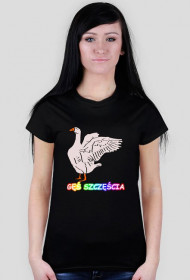 GĘŚ SZCZĘŚCIA - KOSZULKA DAMSKA