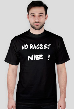 Koszulka No raczej Nie !