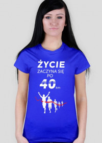 KOSZULKA t-shirt damski DLA BIEGACZY "ŻYCIE ZACZYNA SIĘ PO 40km" maraton