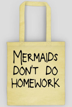 Eko Torba "Mermaids don't do homework"