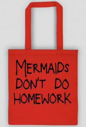 Eko Torba "Mermaids don't do homework"