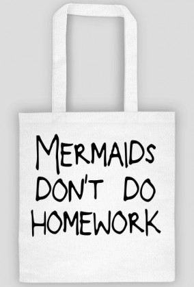 Eko Torba "Mermaids don't do homework"