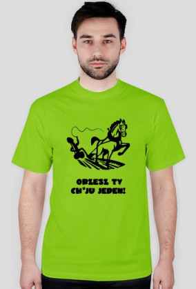 Orzesz Ty chuju jeden! - koszulka