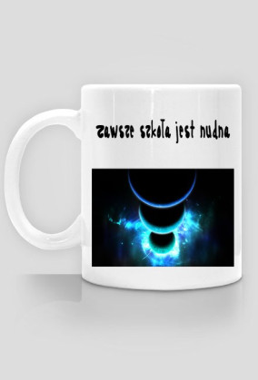 Kubek Zawsze szkoła jest nudna