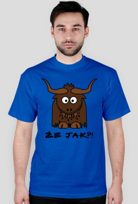 Że jak?!