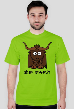 Że jak?!