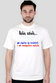 Śmieszna koszulka "Lubię szkołę"