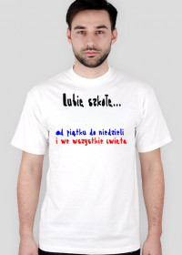 Śmieszna koszulka "Lubię szkołę"