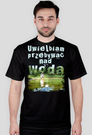 Koszulka męska UWIELBIAM PRZEBYWAĆ NAD WODĄ