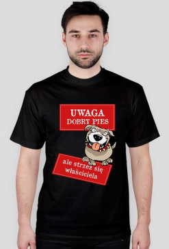 Uwaga dobry pies ale strzeż się właściciela