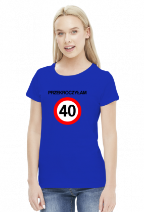 Koszulka Przekroczyłam 40 - prezent na 40 urodziny