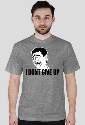 DONT GIVE UP AND BUY THIS TEE!