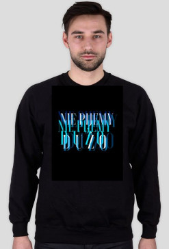 bluza męska dez kaptura nie pijemy dużo