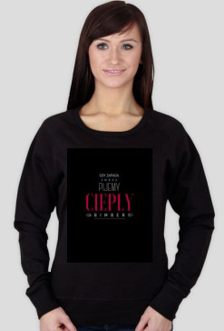 bluza damska bez kaptura lux gdy zapada zmrok pijemy ciepły bimber