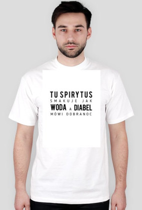 tu spirytus smakuje jak woda a diabeł mówi dobranoc