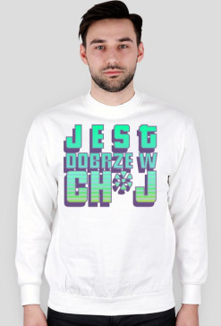 jest dobrze bluza white