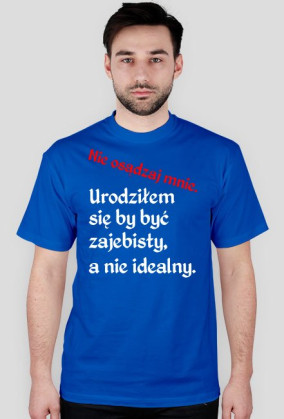 Nie osądzaj mnie.