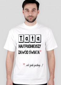 Koszulka Tata - najtrudniejszy zawód świata!