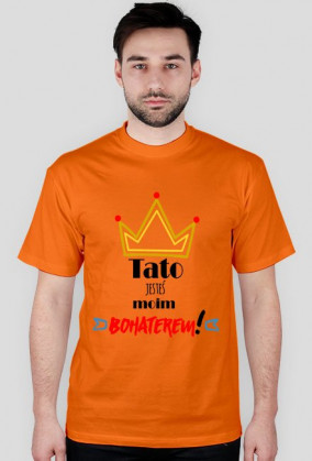 Koszulka Tato, jesteś moim bohaterem!