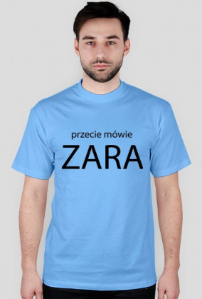 przecie mówie ZARA