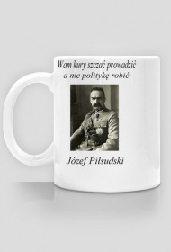 Józef Piłsudski - cytat 4 kubek