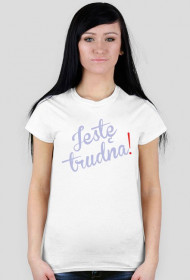koszulka "Jestę trudna!"