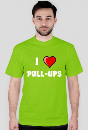 I LOVE PULL-UPS