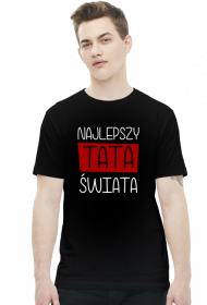 Najlepszy tata świata (koszulka męska) jasna grafika