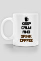 KeepCalmAndDrinkCaffee