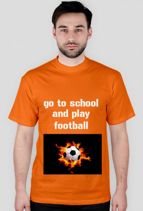 go to school and play fotball