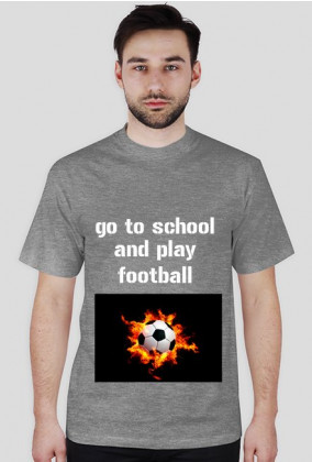 go to school and play fotball