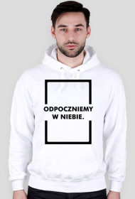 Odpoczniemy w niebie. BIAŁA BLUZA