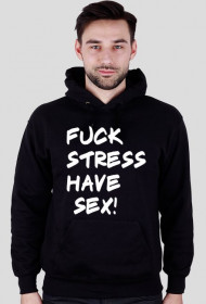 bluza fuck stress