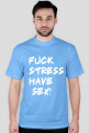 koszulka fuck stress