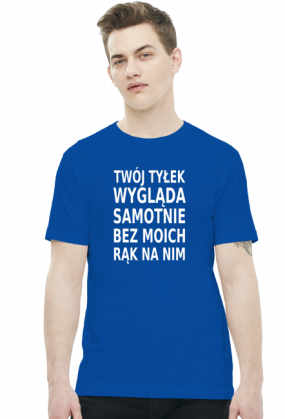 Twój tyłek wygląda samotnie (t-shirt) jasna grafika