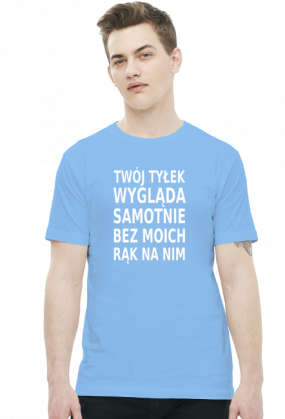 Twój tyłek wygląda samotnie (t-shirt) jasna grafika