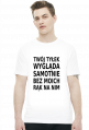 Twój tyłek wygląda samotnie (t-shirt) ciemna grafika