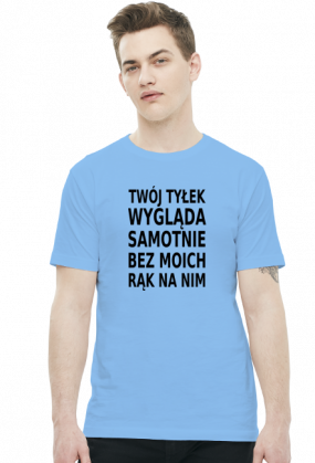 Twój tyłek wygląda samotnie (t-shirt) ciemna grafika