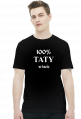 Koszulka "100% taty w tacie"