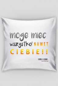 Poduszka "Mogę Mieć Wszystko"
