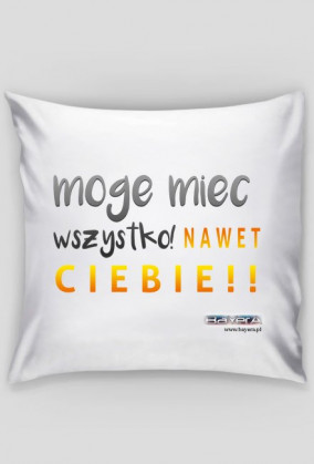 Poduszka "Mogę Mieć Wszystko"
