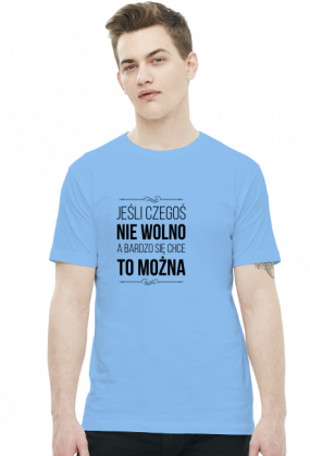 Jeśli czegoś nie wolno, a bardzo się chce to można