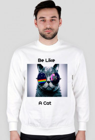 Bluza Be Like A Cat