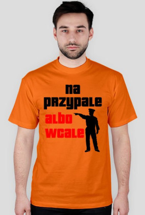 Koszulka "Na Przypale Albo Wcale"