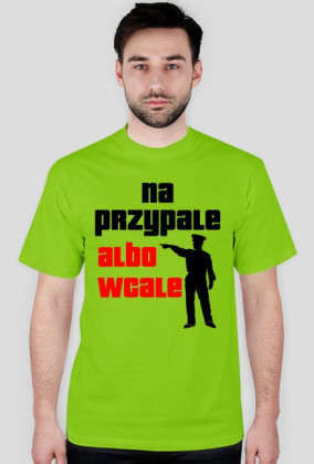 Koszulka "Na Przypale Albo Wcale"