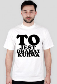 Koszulka NoRakZone "To jest dramat kurwa"