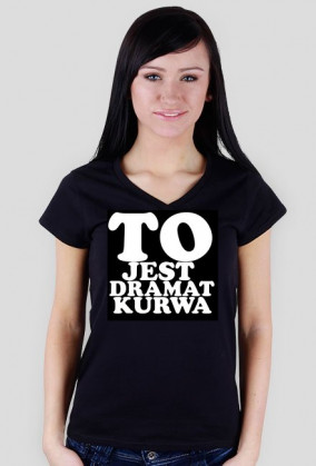 Koszulka Damska NoRakZone "To jest dramat kurwa"Black