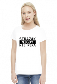 Strażak nigdy nie pęka - koszulka damska