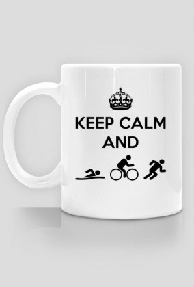 Keep Calm and Do Triathlon