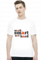 Work Smart Not Hard